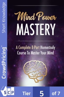 Mind Power Mastery : This is a series of guides that will teach you everything you need to know to take mastery over your own mind.