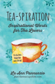 Tea-spiration : Inspirational Words for Tea Lovers