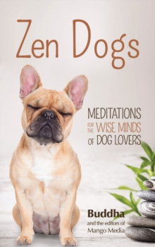 Zen Dogs : Meditations for the Wise Minds of Dog Lovers