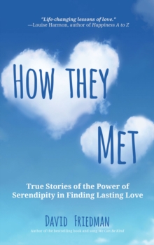 How They Met : True Stories of the Power of Serendipity in Finding Lasting Love