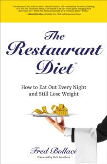 The Restaurant Diet : How to Eat Out Every Night and Still Lose Weight