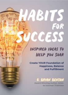 Habits for Success : Inspired Ideas to Help You Soar (Habits of Successful People)