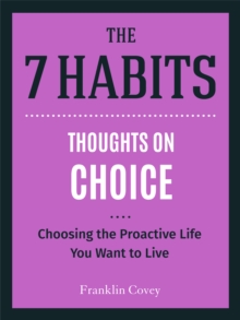 Choice : Choosing the Proactive Life You Want to Live