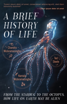 A Brief History of Life : From the Starbug to the Octopus, How Life on Earth May be Alien, Hardback Book A Brief History of Life : From the Starbug to the Octopus, How Life on Earth May be Alien, Hardback Book