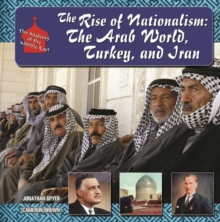 The Rise of Nationalism : The Arab World, Turkey, and Iran