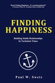 Finding Happiness : Building Stable Relationships in Turbulent Times, Paperback / softback Book Finding Happiness : Building Stable Relationships in Turbulent Times, Paperback / softback Book