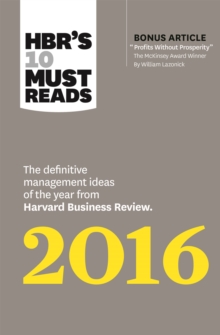 HBR's 10 Must Reads 2016 : The Definitive Management Ideas of the Year from Harvard Business Review (with bonus McKinsey Award Winning article "Profits Without Prosperity") (HBR's 10 Must Reads), Paperback Book HBR's 10 Must Reads 2016 : The Definitive Management Ideas of the Year from Harvard Business Review (with bonus McKinsey Award Winning article "Profits Without Prosperity") (HBR's 10 Must Reads), Paperback Book