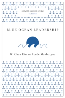 Blue Ocean Leadership (Harvard Business Review Classics)