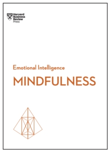 Mindfulness (HBR Emotional Intelligence Series)