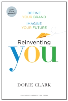 Harvard Business Review Press Reinventing You, With A New Preface , Define Your Brand, Imagine Your Future