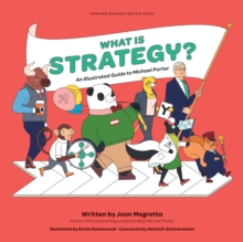 What is Strategy? : An Illustrated Guide to Michael Porter