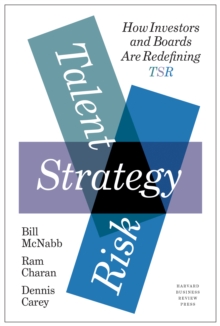 Talent, Strategy, Risk : How Investors and Boards Are Redefining TSR