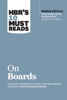 HBRs 10 Must Reads On Boards (with Bonus Article What Makes Great Boards Great By Jeffrey A. Sonnenfeld)