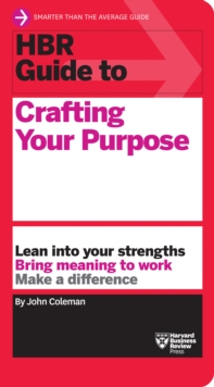 HBR Guide to Crafting Your Purpose