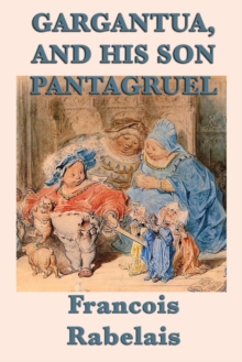 Gargantua, and His Son Panagruel