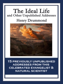 The Ideal Life and Other Unpublished Addresses : With linked Table of Contents