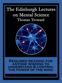 The Edinburgh Lectures on Mental Science : With linked Table of Contents