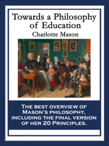 Towards A Philosophy Of Education : With linked Table of Contents