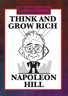 Think and Grow Rich (Illustrated Edition) : With linked Table of Contents