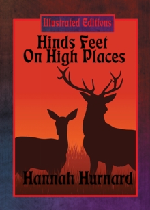 Hinds' Feet on High Places (Illustrated Edition) : With linked Table of Contents