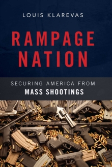 Rampage Nation : Securing America from Mass Shootings