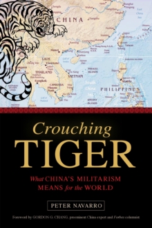 Crouching Tiger : What China's Militarism Means for the World