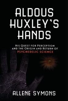 Aldous Huxley's Hands, Paperback Book Aldous Huxley's Hands, Paperback Book