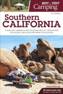 Best Tent Camping: Southern California : Your Car-Camping Guide to Scenic Beauty, the Sounds of Nature, and an Escape from Civilization