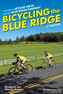 Bicycling the Blue Ridge : A Guide to Skyline Drive and the Blue Ridge Parkway