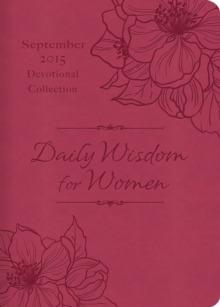 Daily Wisdom for Women 2015 Devotional Collection - September