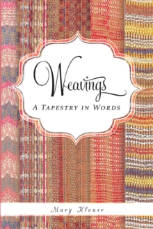 Weavings : A Tapestry in Words