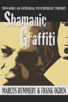 Shamanic Graffiti : 100,000 Years of Drugs, 100 Years of Prohibition, Paperback Book Shamanic Graffiti : 100,000 Years of Drugs, 100 Years of Prohibition, Paperback Book