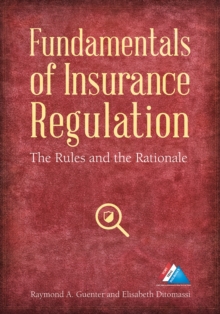 Fundamentals of Insurance Regulation : The Rules and the Rationale