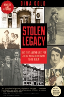 Stolen Legacy : Nazi Theft and the Quest for Justice at Krausenstrasse 17/18, Berlin