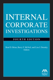 Internal Corporate Investigations, Fourth Edition