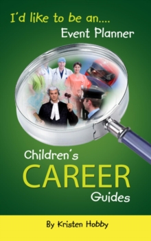 I'd like to be an Event Planner : Children's Career Guides