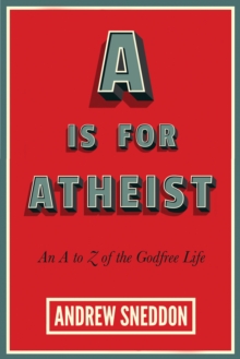 A Is for Atheist, Paperback / softback Book A Is for Atheist, Paperback / softback Book
