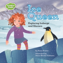 Ice Queen : Exploring Icebergs and Glaciers