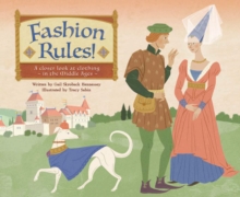 Fashion Rules! : A Closer Look at Clothing in the Middle Ages