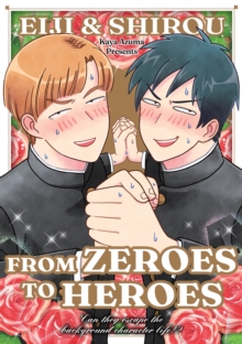 Eiji and Shiro : From Zeroes to Heroes