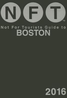Not For Tourists Guide to Boston 2016, Paperback / softback Book Not For Tourists Guide to Boston 2016, Paperback / softback Book