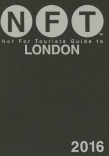 Not For Tourists Guide to London 2016, Paperback / softback Book Not For Tourists Guide to London 2016, Paperback / softback Book