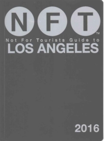 Not For Tourists Guide to Los Angeles 2016, Paperback / softback Book Not For Tourists Guide to Los Angeles 2016, Paperback / softback Book