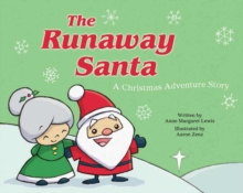 The Runaway Santa : A Christmas Adventure Story, Hardback Book The Runaway Santa : A Christmas Adventure Story, Hardback Book