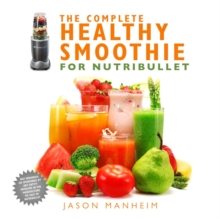 The Complete Healthy Smoothie for Nutribullet