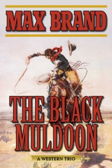 The Black Muldoon : A Western Trio