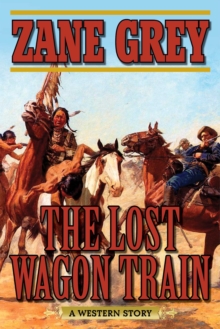 The Lost Wagon Train : A Western Story