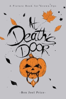 At Death's Door : A Picture Book for Grown-Ups