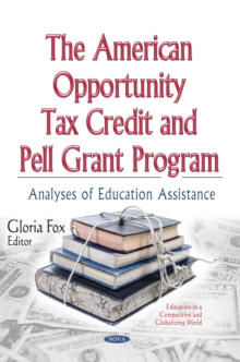 The American Opportunity Tax Credit and Pell Grant Program : Analyses of Education Assistance