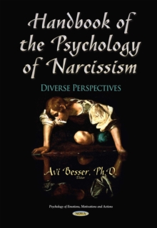 Handbook of the Psychology of Narcissism : Diverse Perspectives